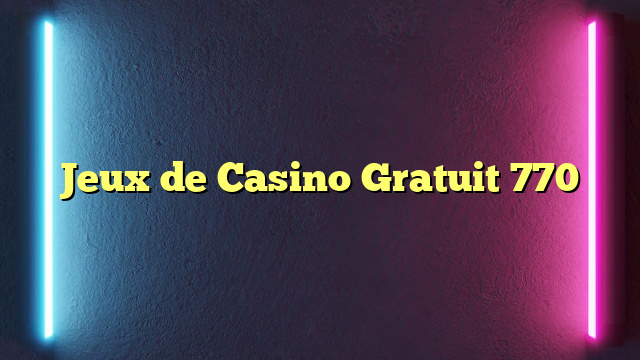 casino770 jeux gratuits