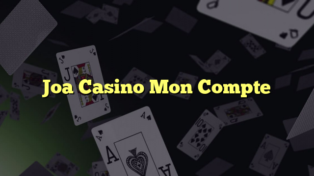 Joa Casino Mon Compte