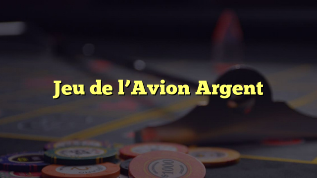 Jeu de l’Avion Argent