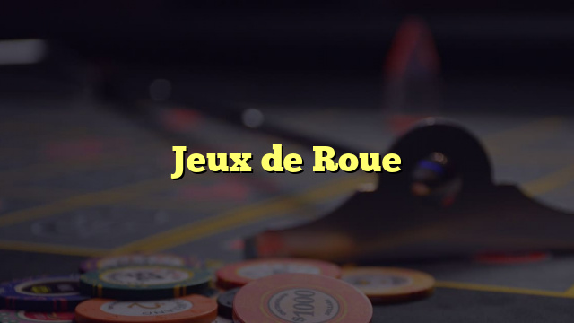 Jeux de Roue