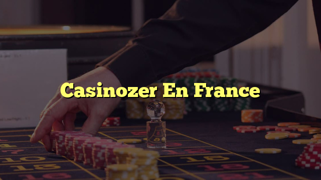 Casinozer En France