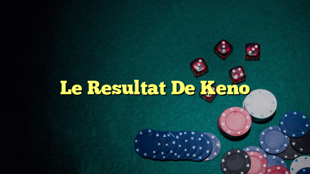 Le Resultat De Keno