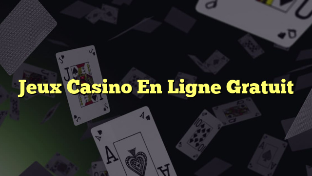 Jeux Casino En Ligne Gratuit