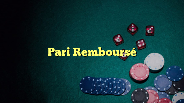 Pari Remboursé