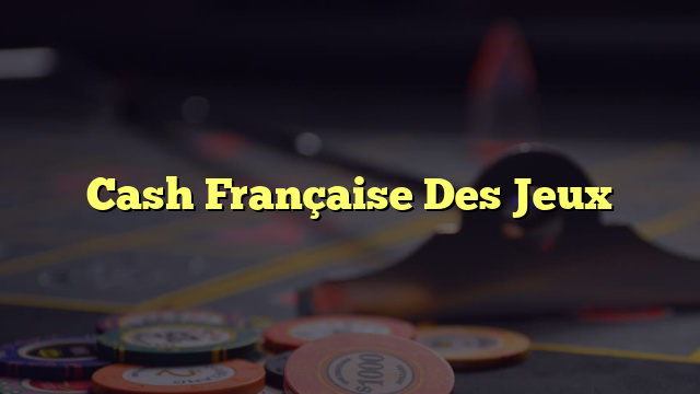 Cash Française Des Jeux