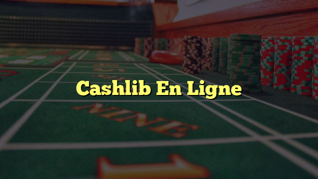 Cashlib En Ligne