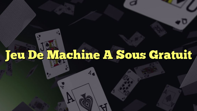 Jeu De Machine A Sous Gratuit