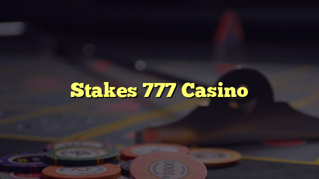 Stakes 777 Casino