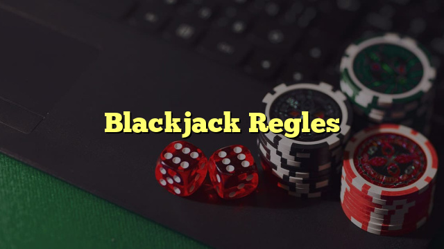 Blackjack Regles