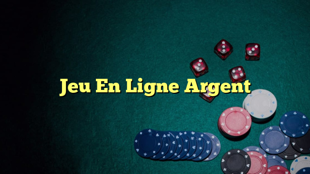 Jeu En Ligne Argent