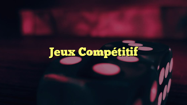 Jeux Compétitif