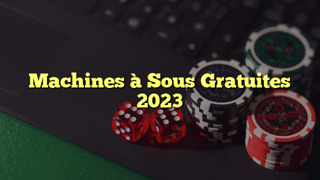 Machines à Sous Gratuites 2023