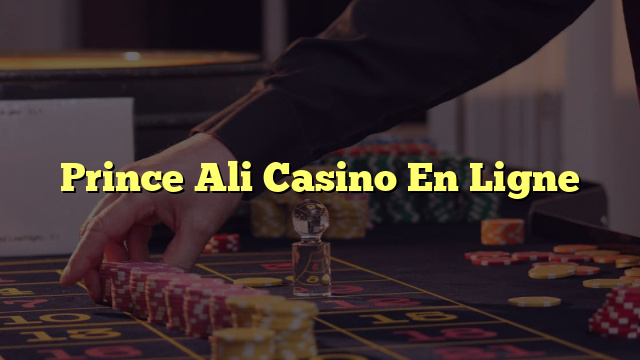 Prince Ali Casino En Ligne