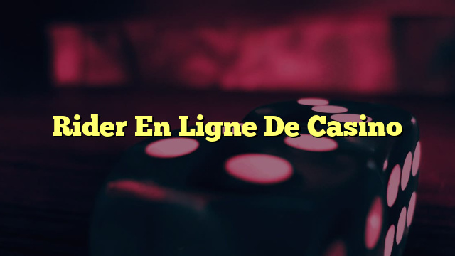 Rider En Ligne De Casino