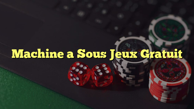 Machine a Sous Jeux Gratuit