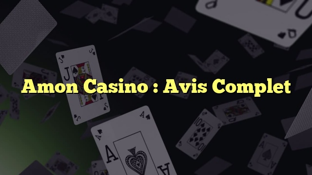 Amon Casino : Avis Complet