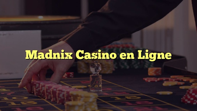 Madnix Casino en Ligne