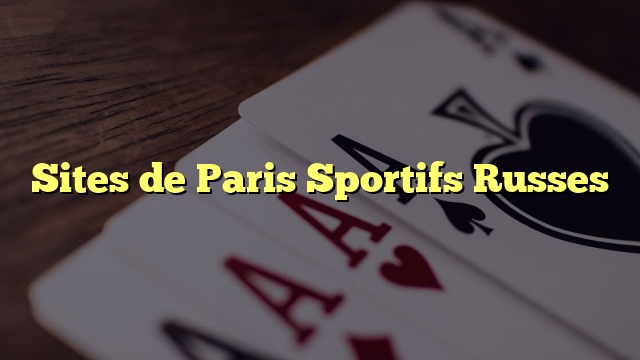 Sites de Paris Sportifs Russes