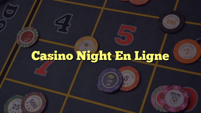 Casino Night En Ligne